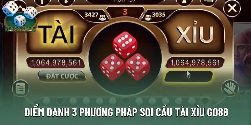 Điểm danh 3 phương pháp soi cầu tài xỉu Go88