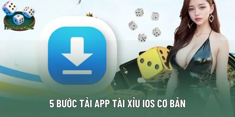 5 bước tải app tài xỉu ios cơ bản