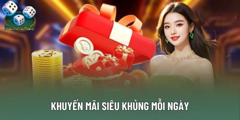 Khuyến mãi siêu khủng mỗi ngày