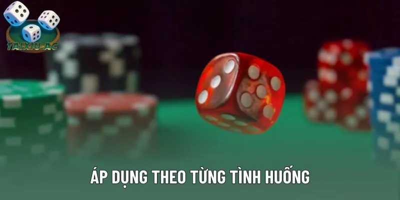 Áp dụng theo từng tình huống
