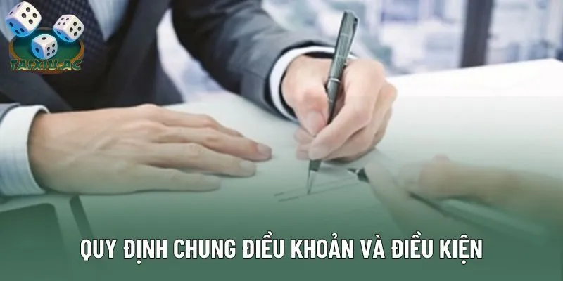Quy định chung điều khoản và điều kiện