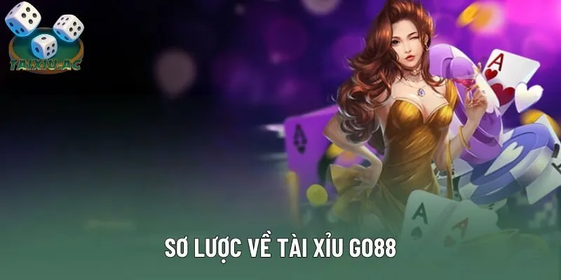 Sơ lược về Tài xỉu Go88