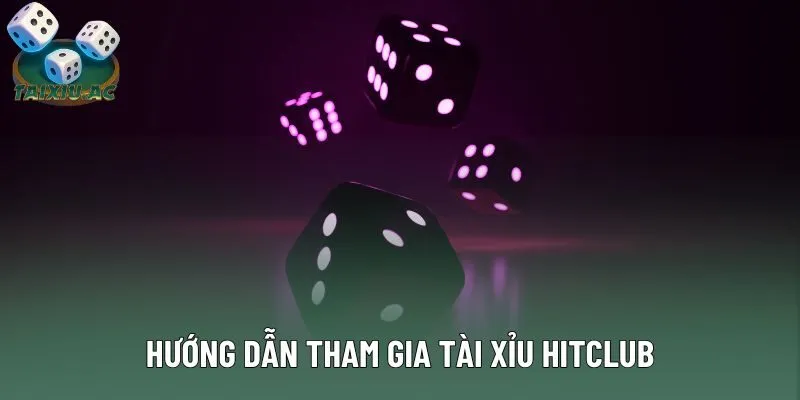Hướng dẫn cách tham gia Hitclub nhanh chóng