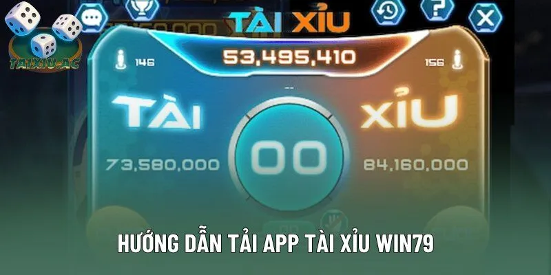 Hướng Dẫn Tải App Tài Xỉu Win79 - Chi Tiết Cách Thực Hiện 
