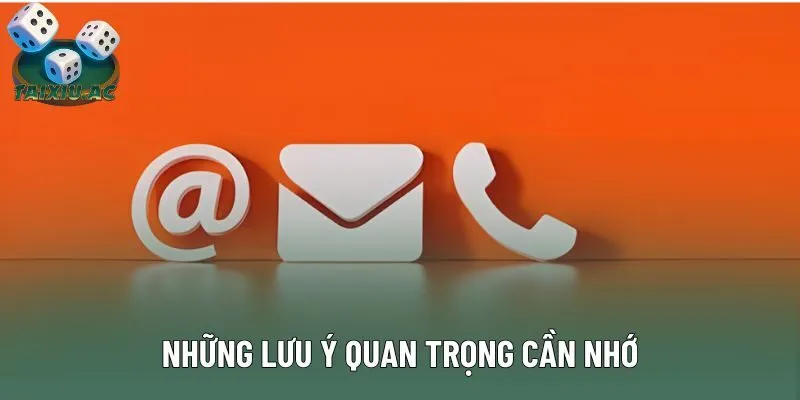 Những lưu ý quan trọng cần nhớ