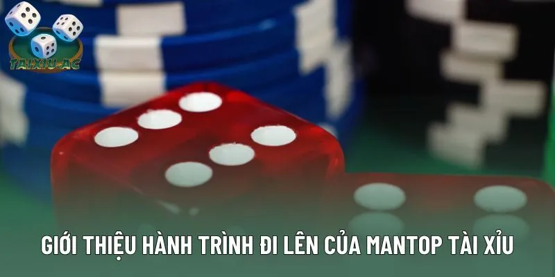 Tổng quan thông tin về nhà cái Mantop Tài Xỉu