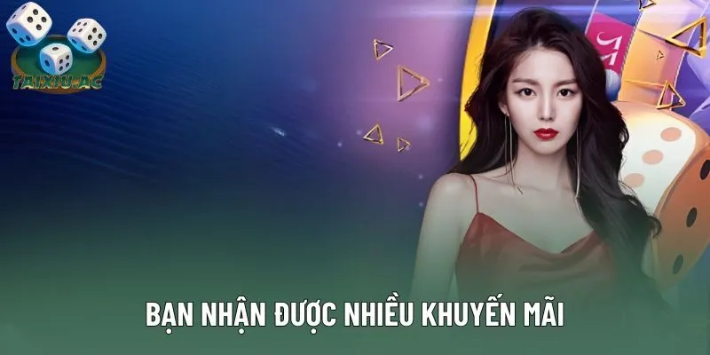 Bạn nhận được nhiều khuyến mãi