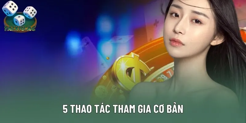5 thao tác tham gia cơ bản