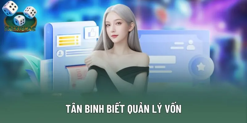 Tân binh biết quản lý vốn