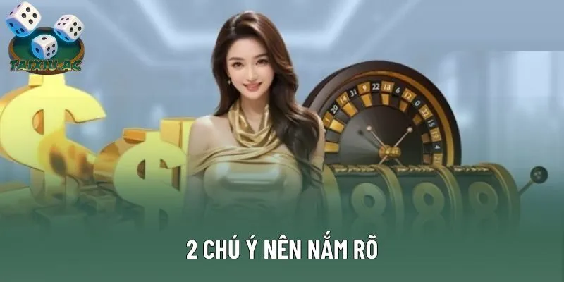 2 chú ý nên nắm rõ