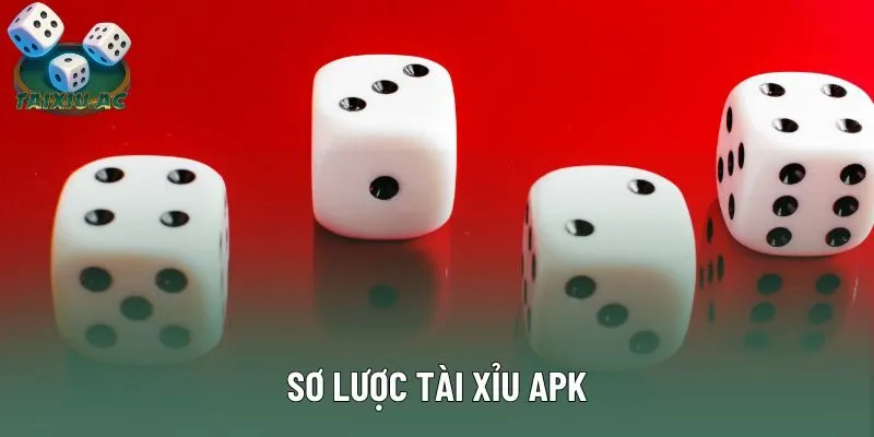 Sơ lược Tài xỉu apk