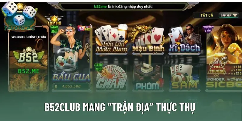 B52Club mang “trận địa” thực thụ với Tài Xỉu online