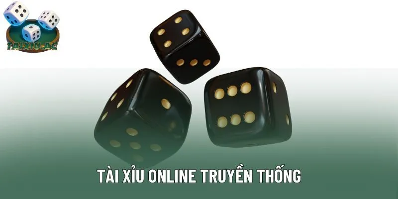 Tài Xỉu online truyền thống phù hợp với mọi người