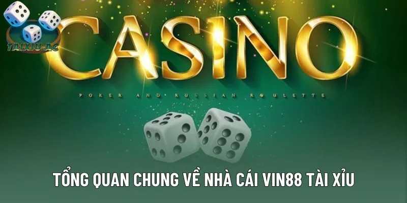 Tìm hiểu chung về thương hiệu Vin88 Tài Xỉu
