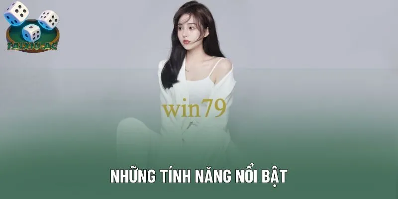 Những tính năng nổi bật